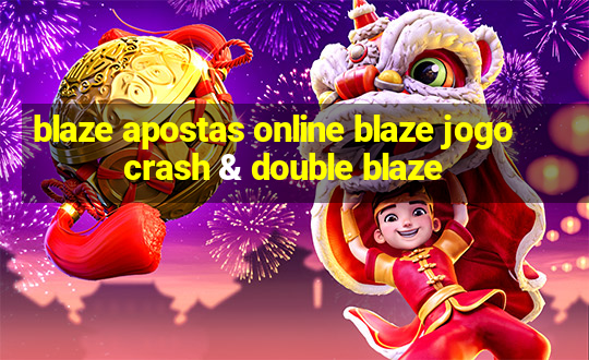 blaze apostas online blaze jogo crash & double blaze