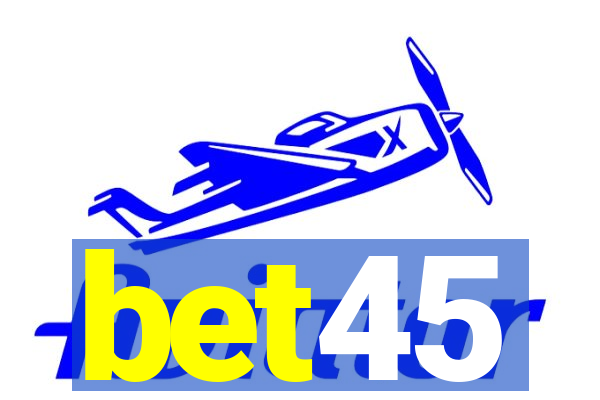 bet45