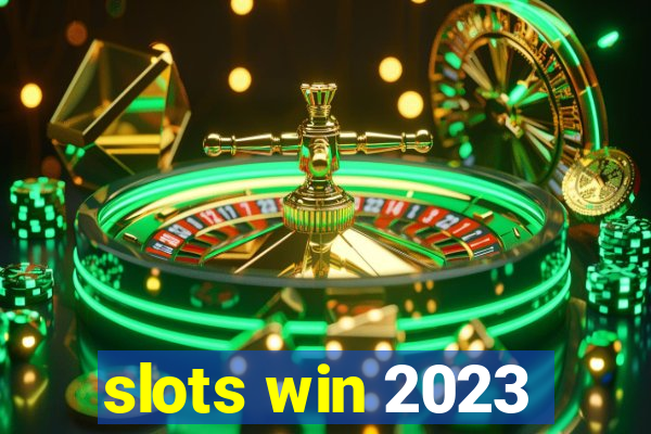 slots win 2023