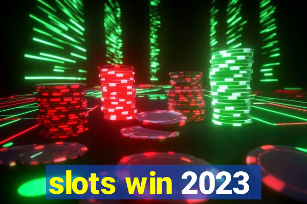 slots win 2023