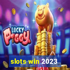 slots win 2023