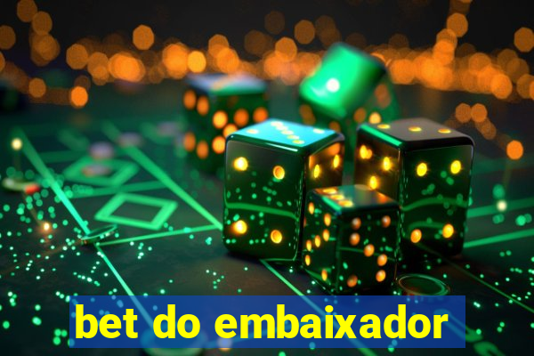 bet do embaixador