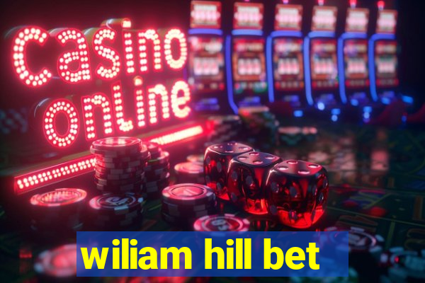 wiliam hill bet