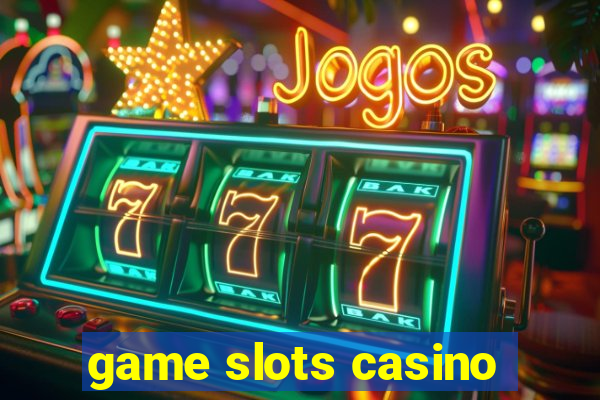 game slots casino