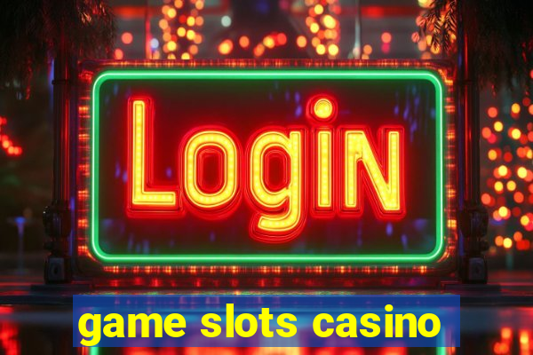 game slots casino