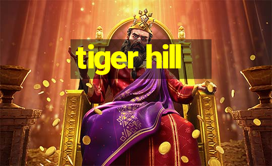 tiger hill