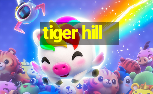 tiger hill