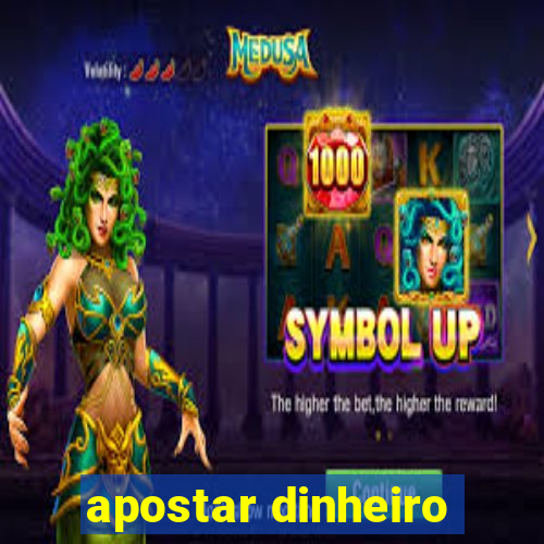 apostar dinheiro