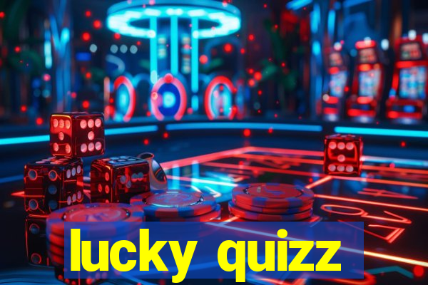 lucky quizz