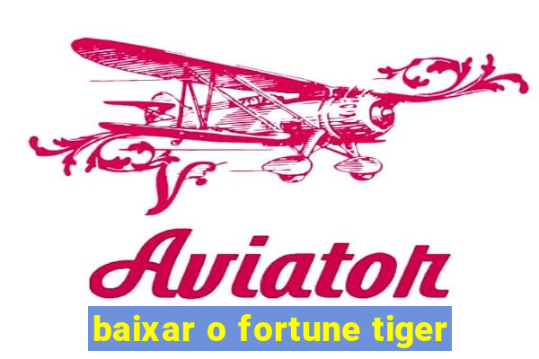 baixar o fortune tiger