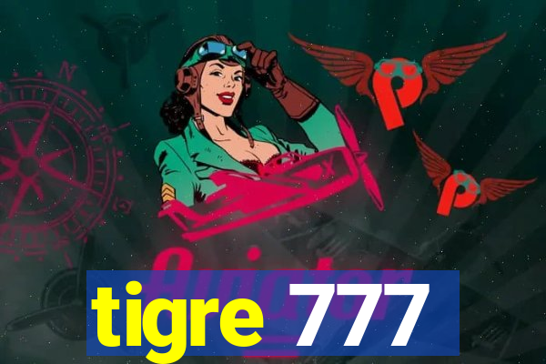 tigre 777