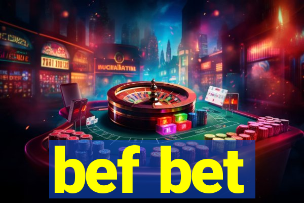 bef bet