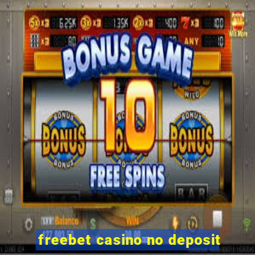 freebet casino no deposit