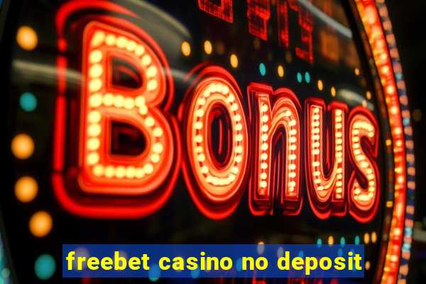 freebet casino no deposit