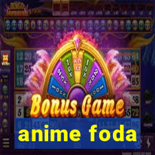 anime foda