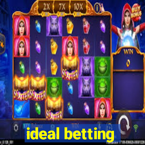 ideal betting