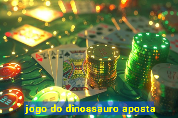 jogo do dinossauro aposta