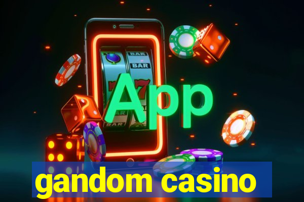 gandom casino