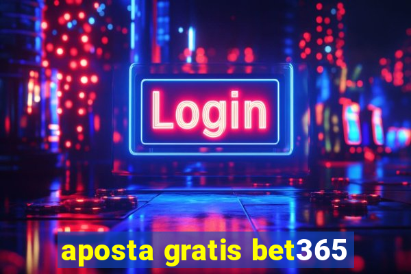 aposta gratis bet365