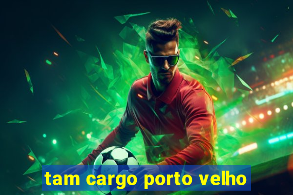 tam cargo porto velho