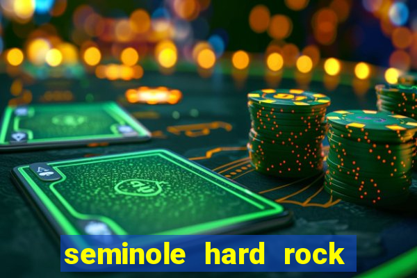 seminole hard rock hotel and casino hollywood