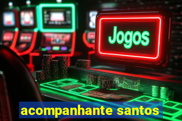 acompanhante santos