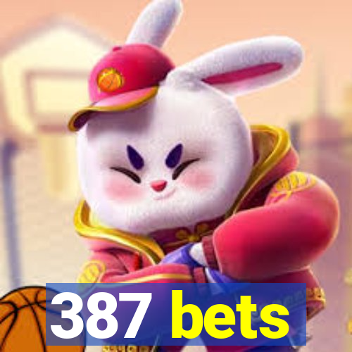 387 bets