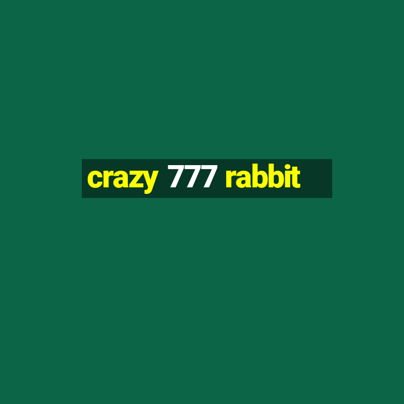 crazy 777 rabbit