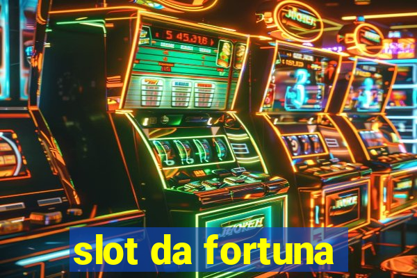 slot da fortuna