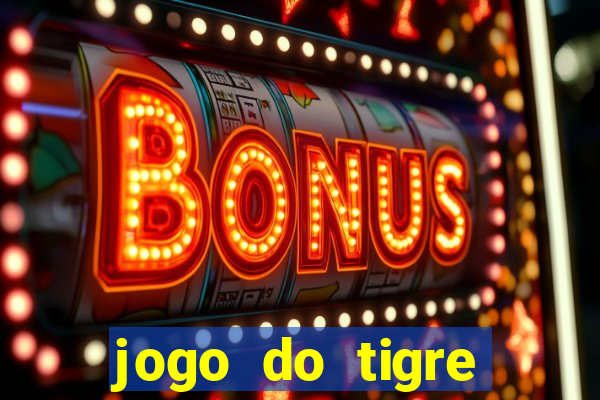 jogo do tigre online é confiável