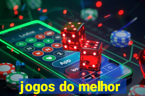 jogos do melhor