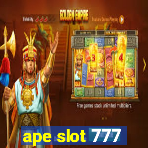 ape slot 777