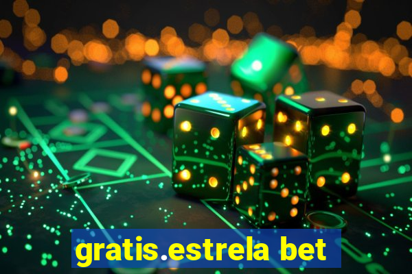 gratis.estrela bet