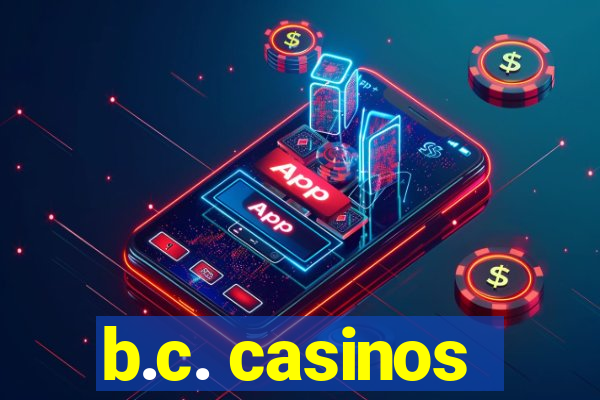 b.c. casinos