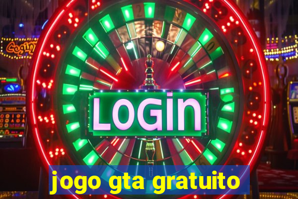 jogo gta gratuito