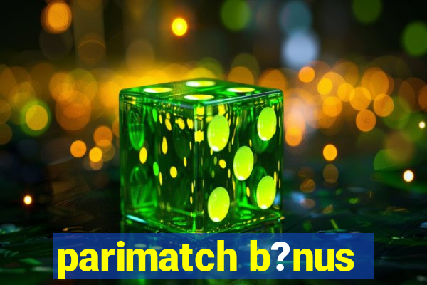 parimatch b?nus