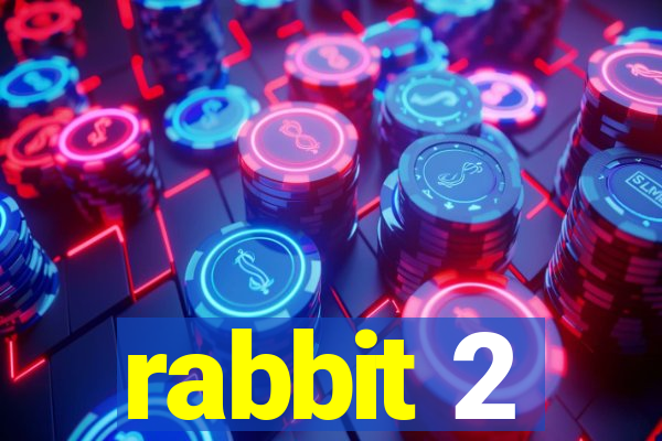 rabbit 2