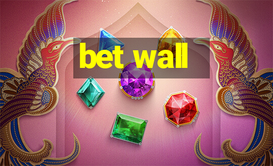 bet wall