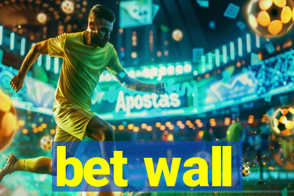 bet wall