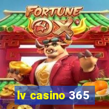 lv casino 365