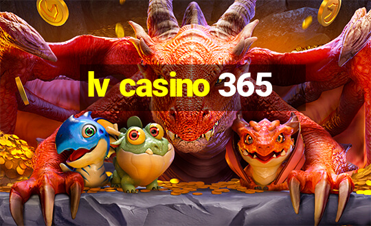 lv casino 365