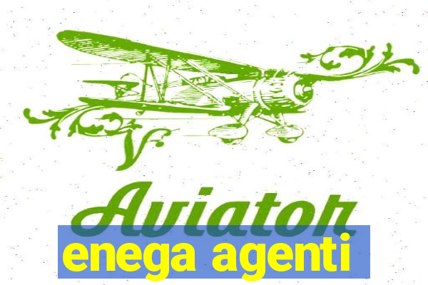 enega agenti