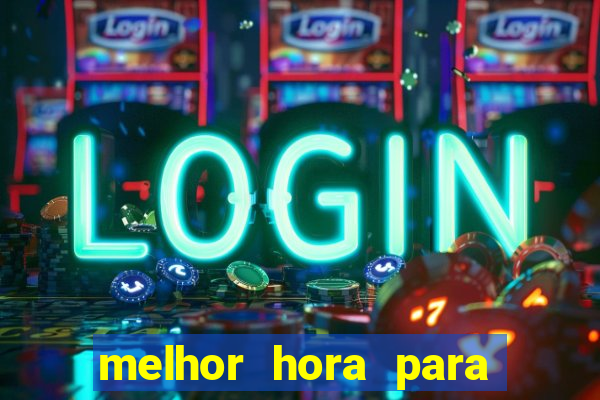 melhor hora para jogar fortune touro