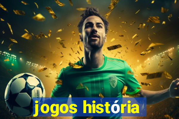 jogos história