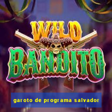 garoto de programa salvador