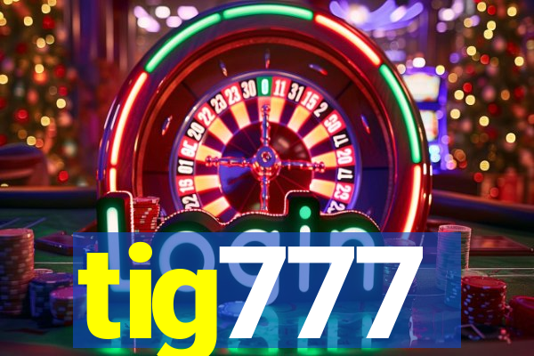 tig777