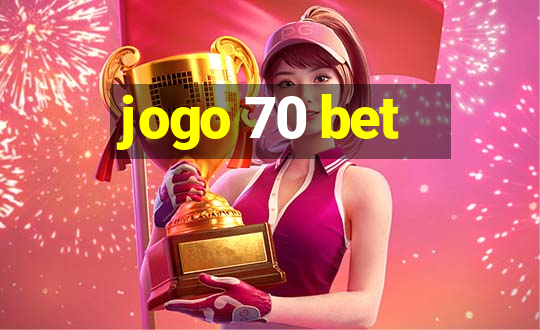 jogo 70 bet