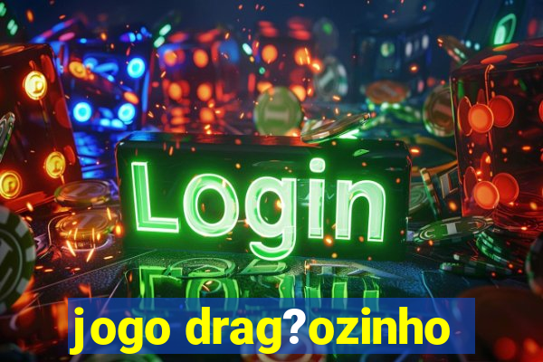 jogo drag?ozinho