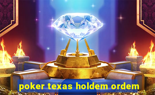 poker texas holdem ordem