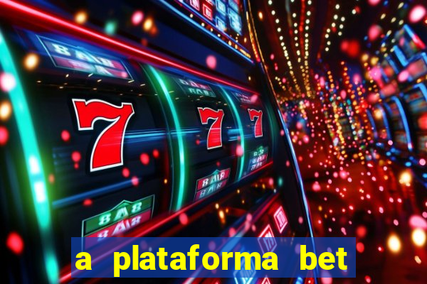 a plataforma bet é confiável